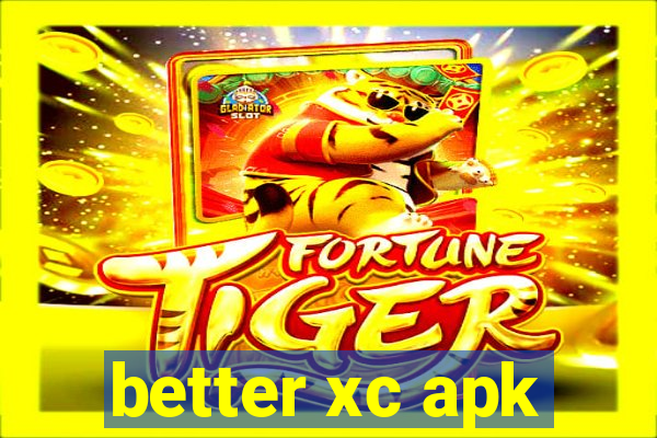 better xc apk